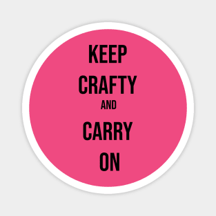 Keep Crafty and Carry On Magnet